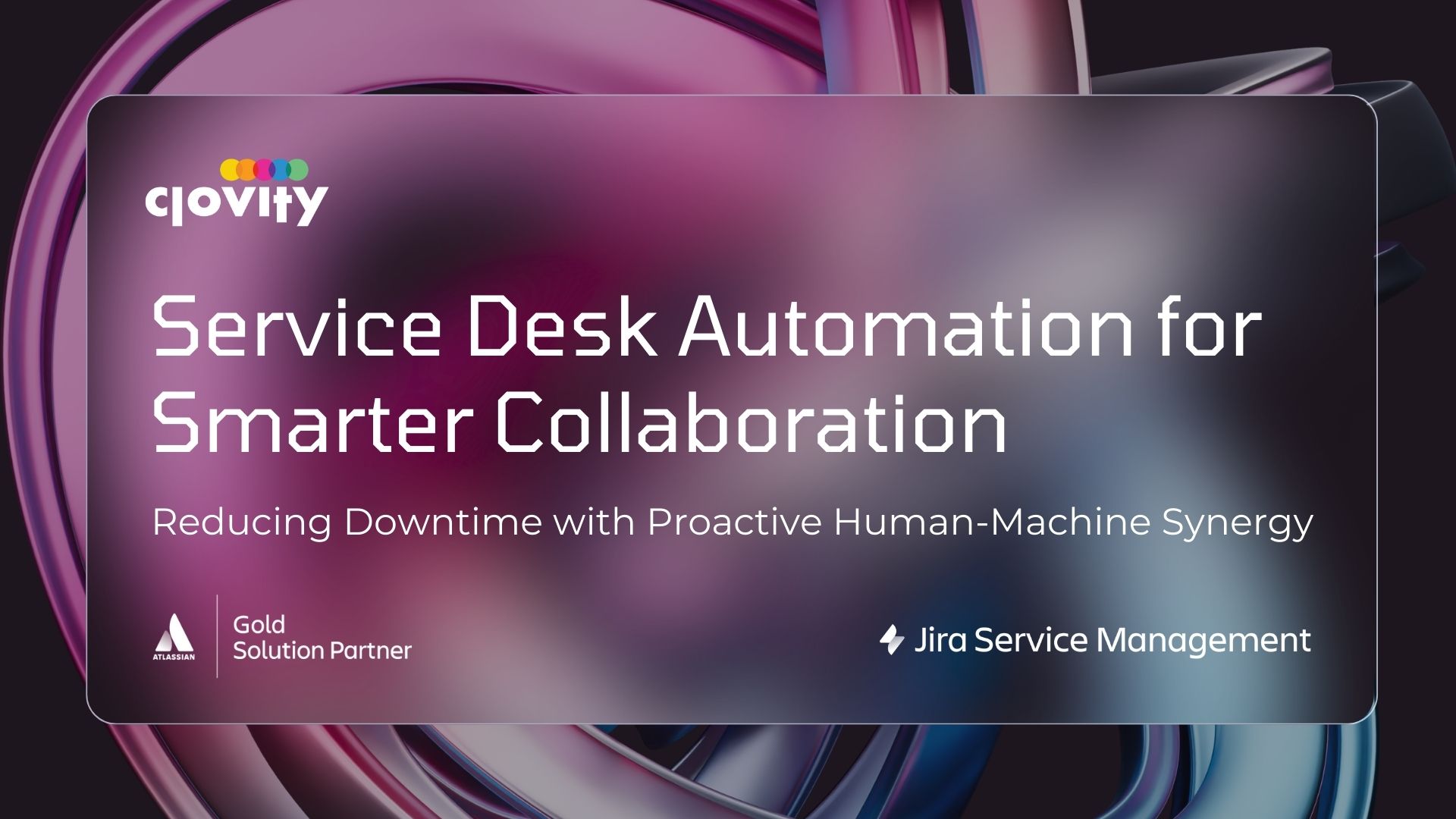 Why Service Desk Automation Is Key to Smarter Collaboration | Clovity