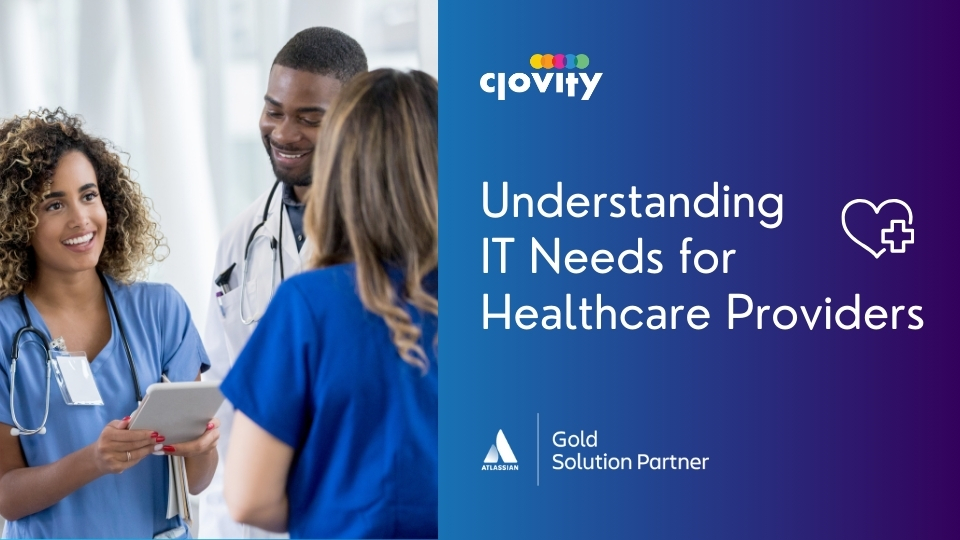 Explore ITSM, project management, and DevOps for healthcare with Clovity Atlassian Expert and Gold Solution Partner, practical insights and demos available, Atlassian